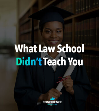 Things Law School Didn’t Prepare You For (And How to Handle Them With Confidence)